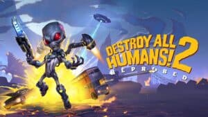 Destroy All Humans! 2: Reprobed télécharger gratuit